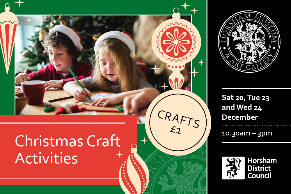 Promotional image for Christmas Craft Activities at Horsham Museum. Sat 20, Tues 23, Wed 24 December 2025. Image of children making Christmas crafts.