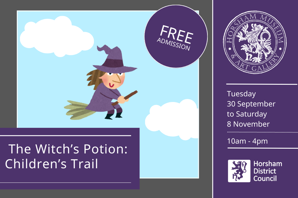 Reads: The Witch's Potion Children's Trail, Free Admission, Tuesday 30 September to Saturday 8 November 10am - 4pm. Cartoon of witch flying a broom surrounded by clouds.
